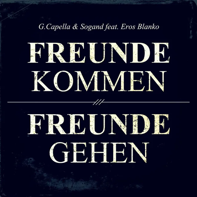 Freunde Kommen, Freunde Gehen